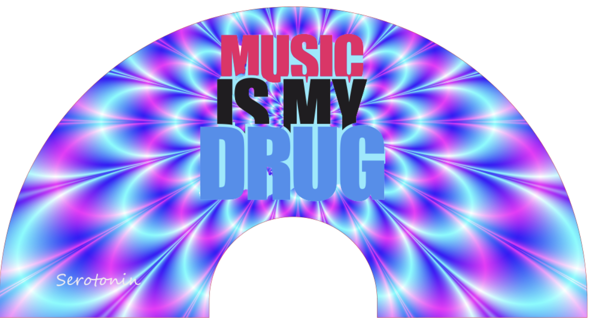 Music is my drug