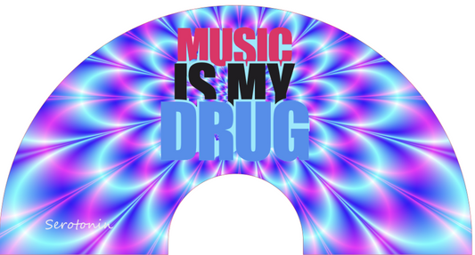 Music is my drug